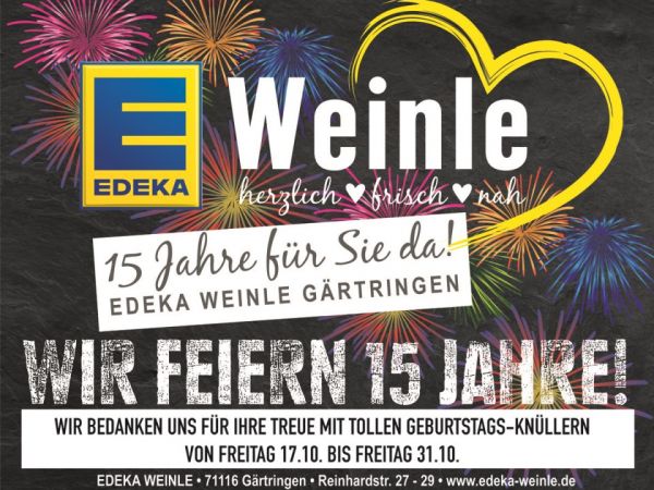 Wir feiern 15 Jahre Edeka Weinle in Gärtringen - Geburtstagsknüller vom 17.10.-31.10.25